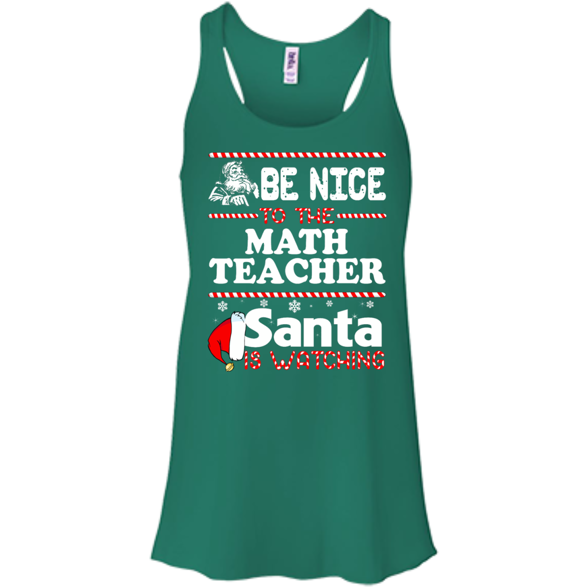 Be Nice To The Math Teacher Santa Is Watching Shirt, Hoodie, Tank - TeeDragons