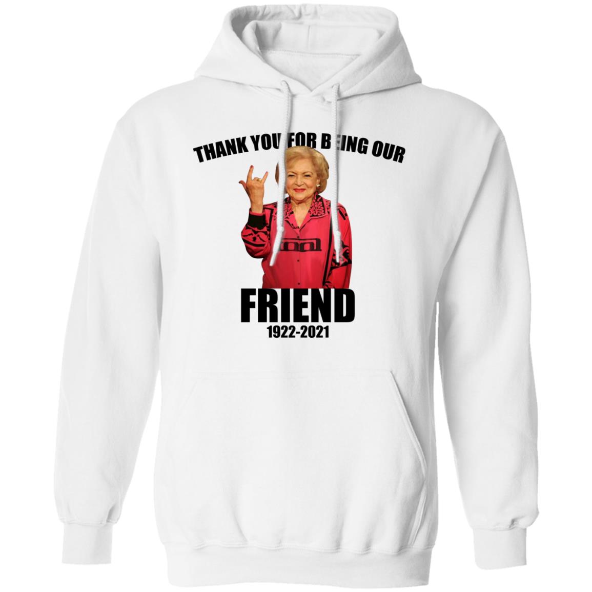Betty White - Thank You For Being Our Friend Shirt