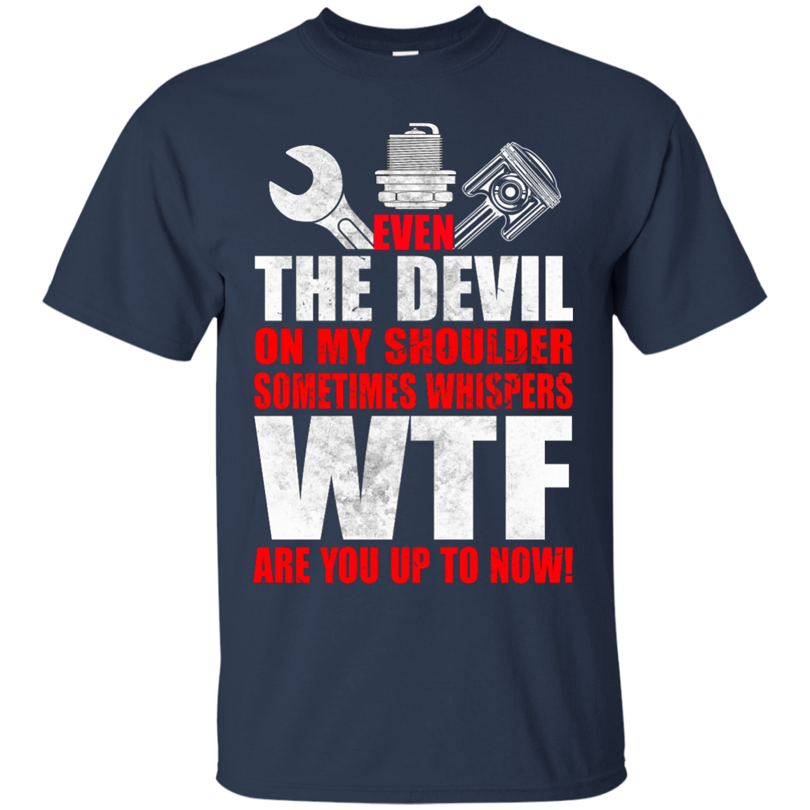 Mechanic - Even The Devil On My Shoulder Sometimes Whispers T-shirt - TeeDragons