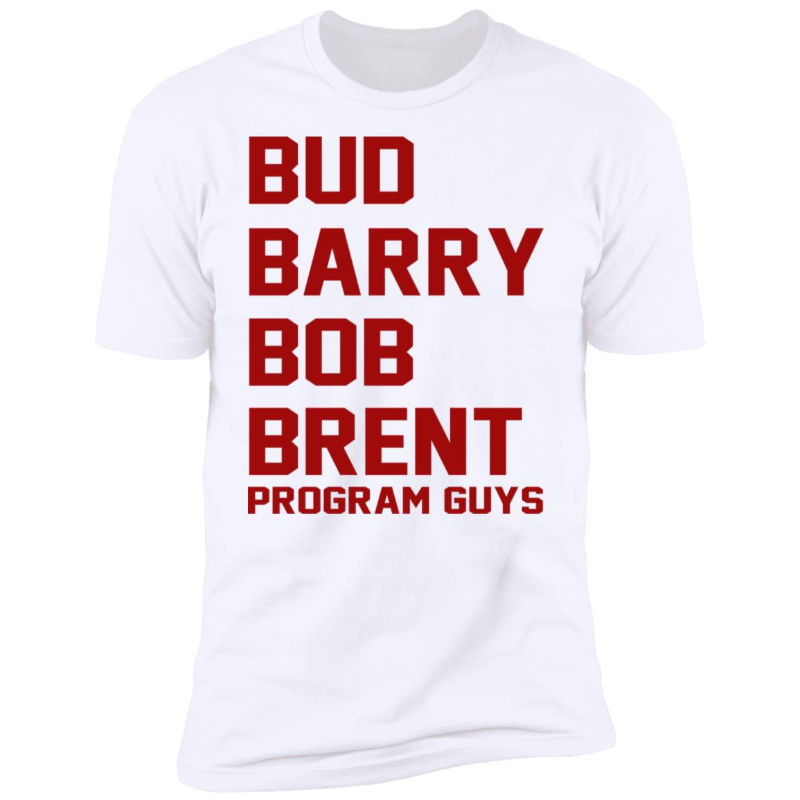 Bud Barry Bob Brent - Program Guys Shirt