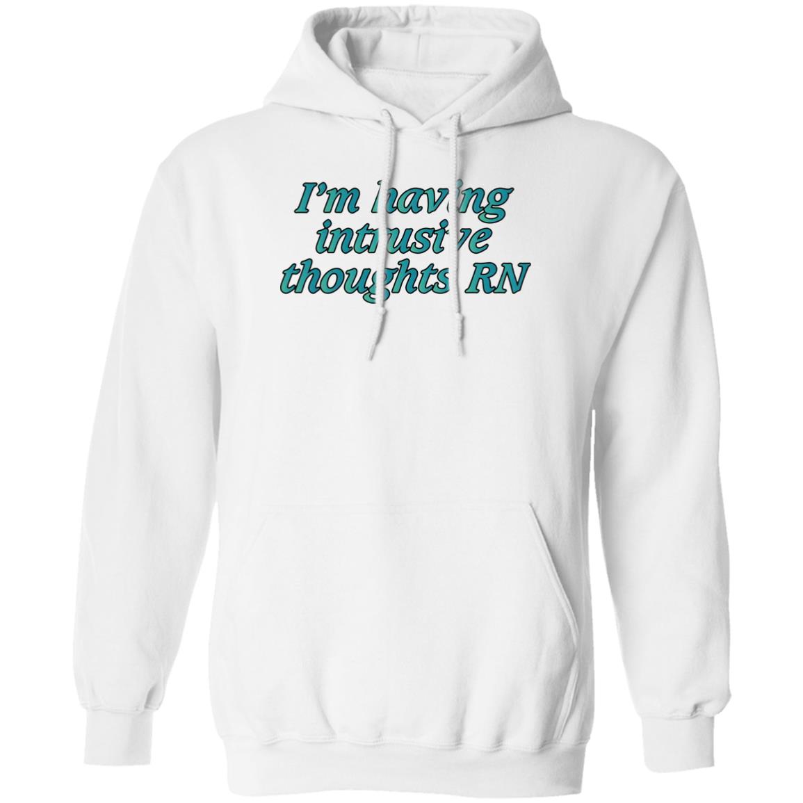 I’m Having Intrusive Thoughts RN Shirt