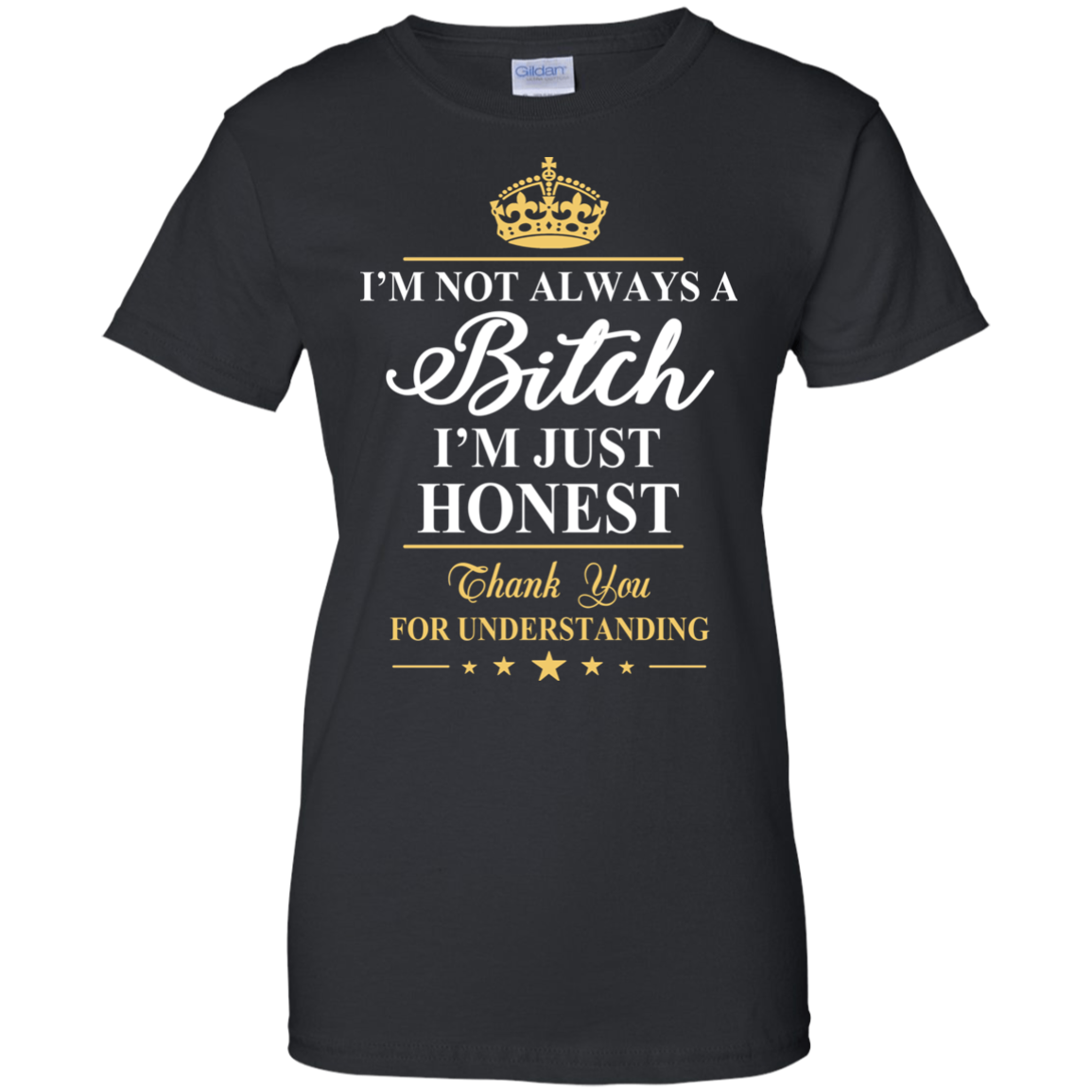I'm Not Always A Bitch - I'm Just Honest Shirt, Hoodie - TeeDragons