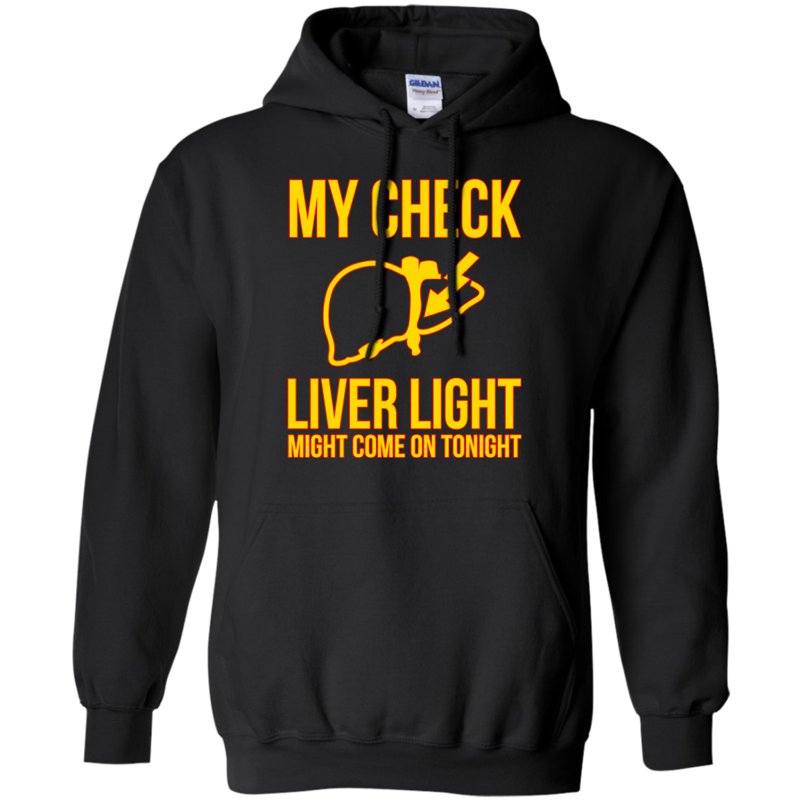 My Check Liver Light Might Come On Tonight Shirt, Hoodie - TeeDragons