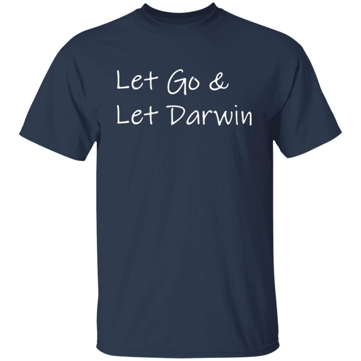 Let Go And Let Darwin Shirt