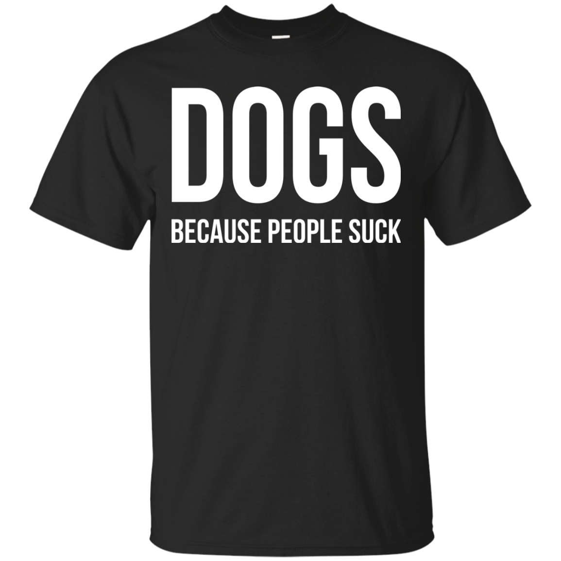 DOGS Because People Suck Shirt, Hoodie, Tank - TeeDragons
