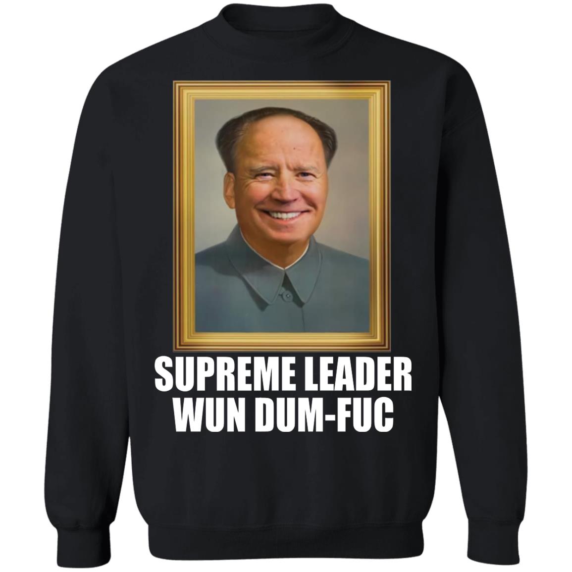 B-den - Supreme leader Wun dum-fuc shirt