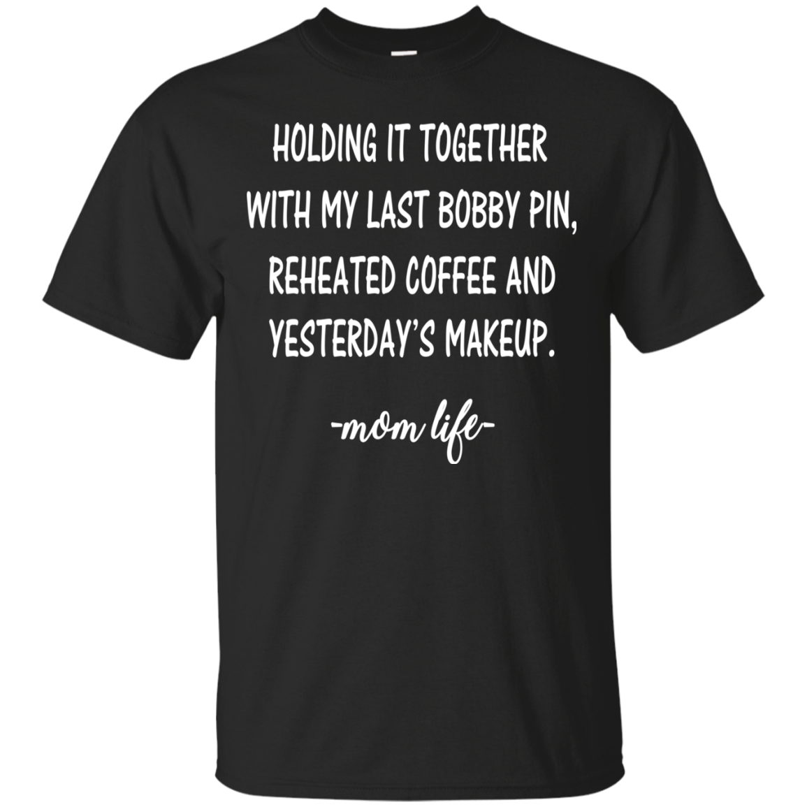 Holding It Together With My Last Bobby Pin T-Shirt - TeeDragons