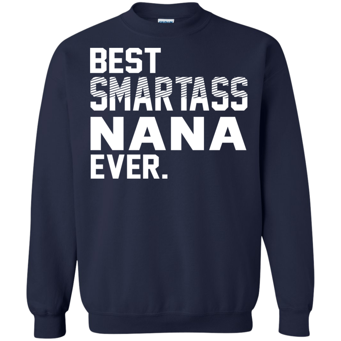 Best Smartass Nana Ever Shirt, Hoodie, Tank - TeeDragons