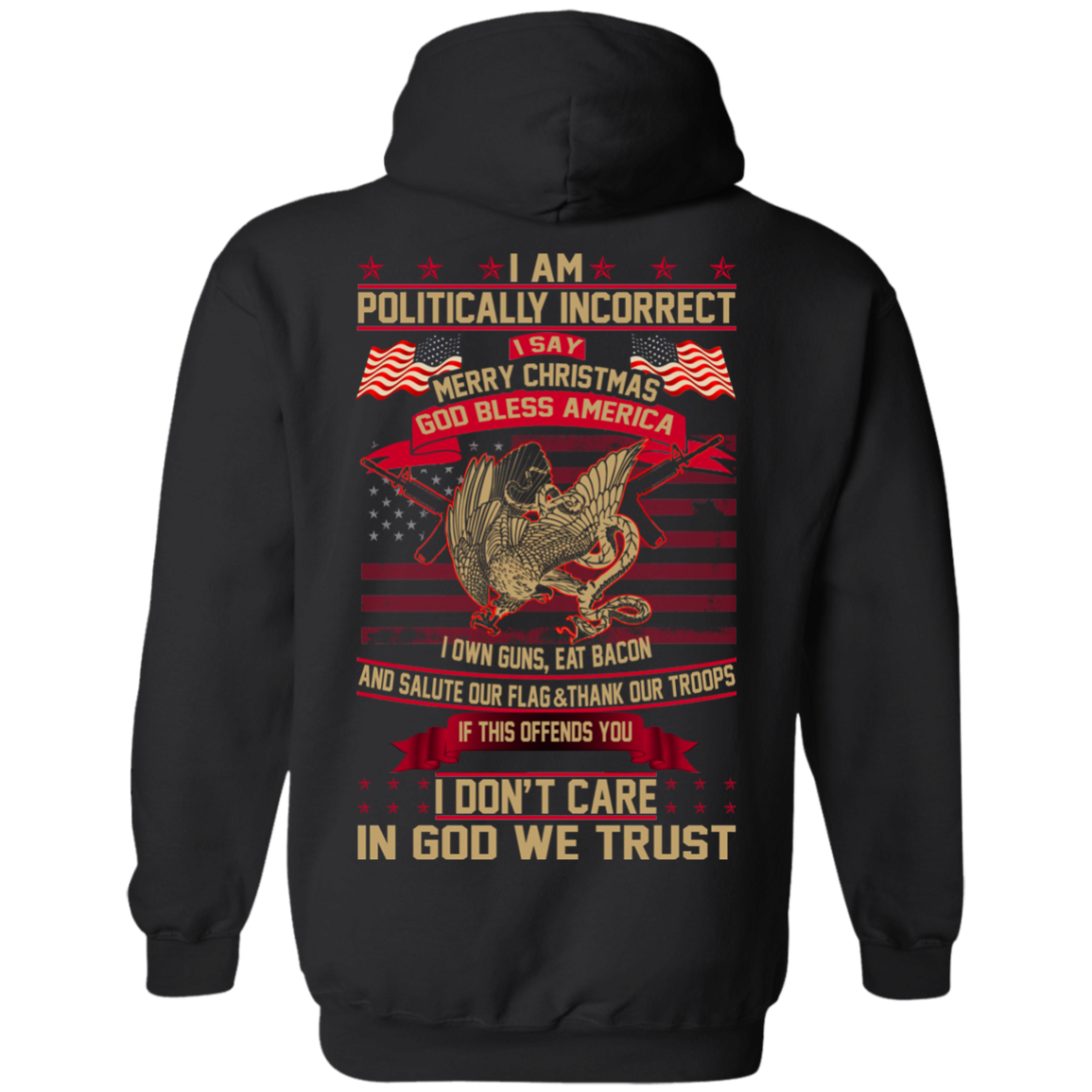 I Am Politically Incorrect I Say Merry Christmas God Bless America T-Shirt- Back Design - TeeDragons