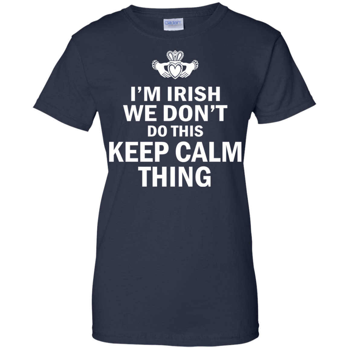 I'm Irish We Don't Do This Keep Calm Thing Shirt, Hoodie - TeeDragons