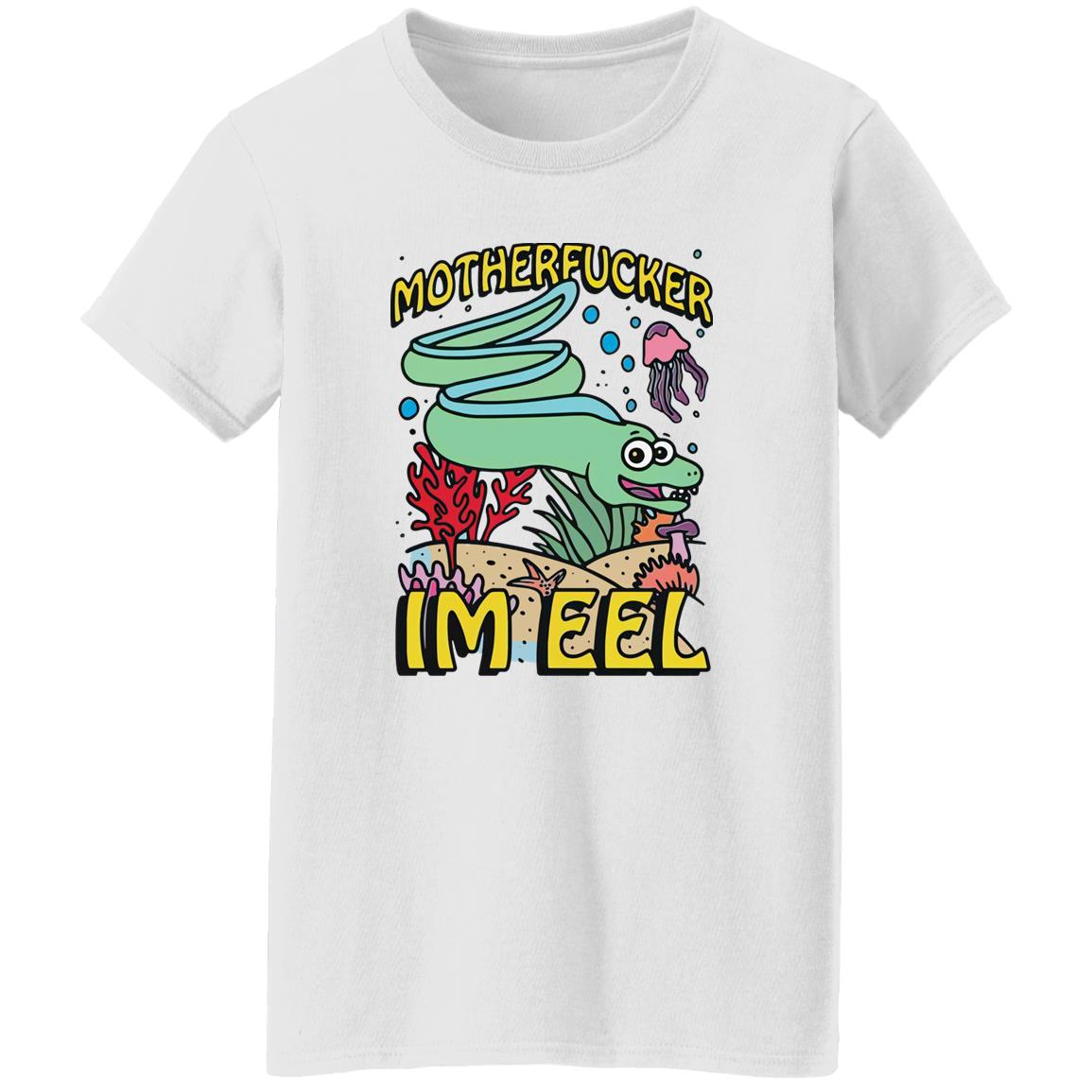 Motherfucker I'm Eel Shirt