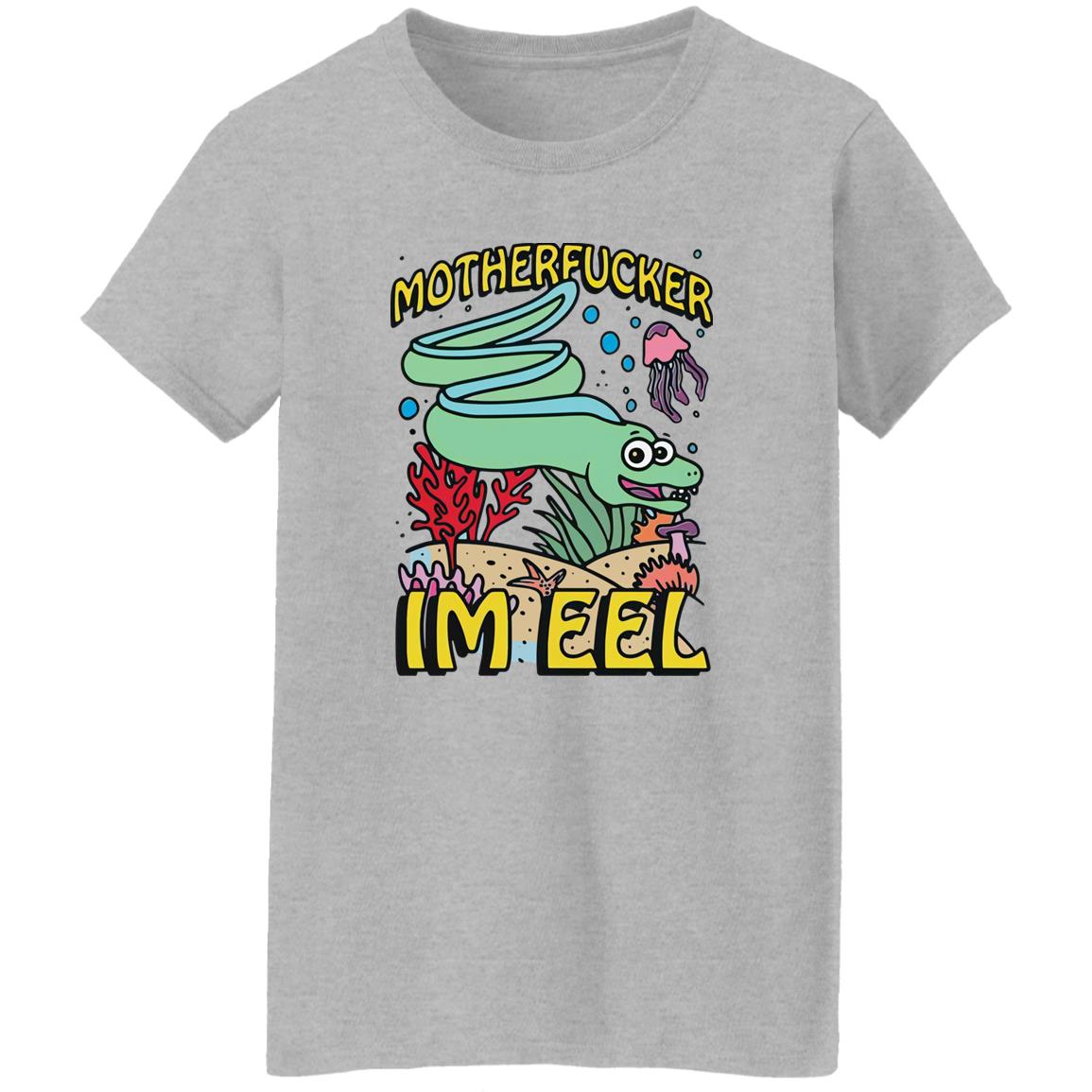 Motherfucker I'm Eel Shirt