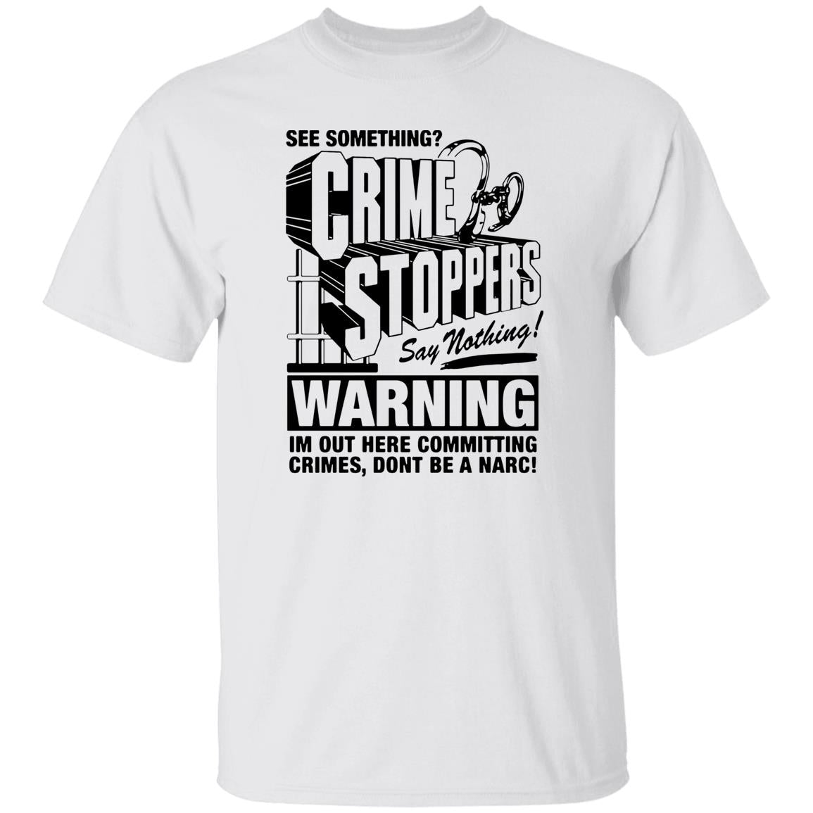 Crime Stoppers See Something Say Nothing Shirt