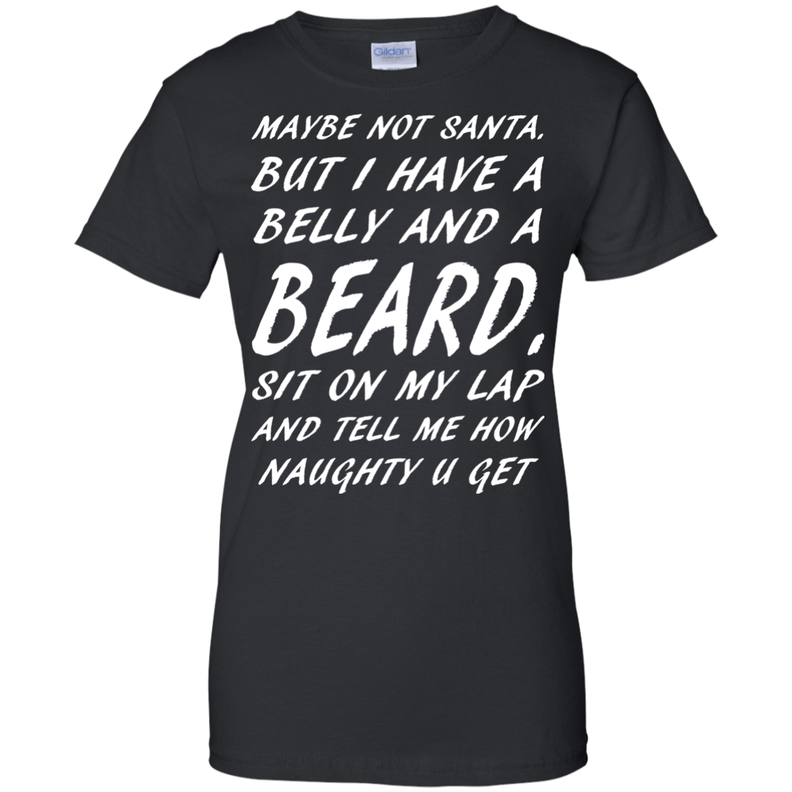 Maybe Not Santa But I Have A Belly And A Beard Shirt - TeeDragons