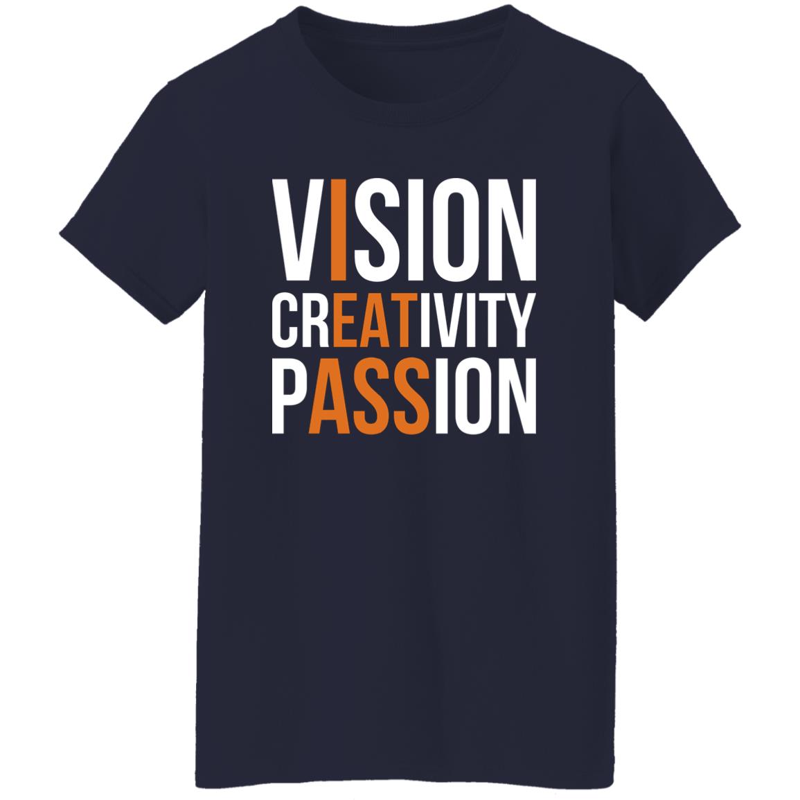 Vision Creativity Passion - I Eat Ass Shirt