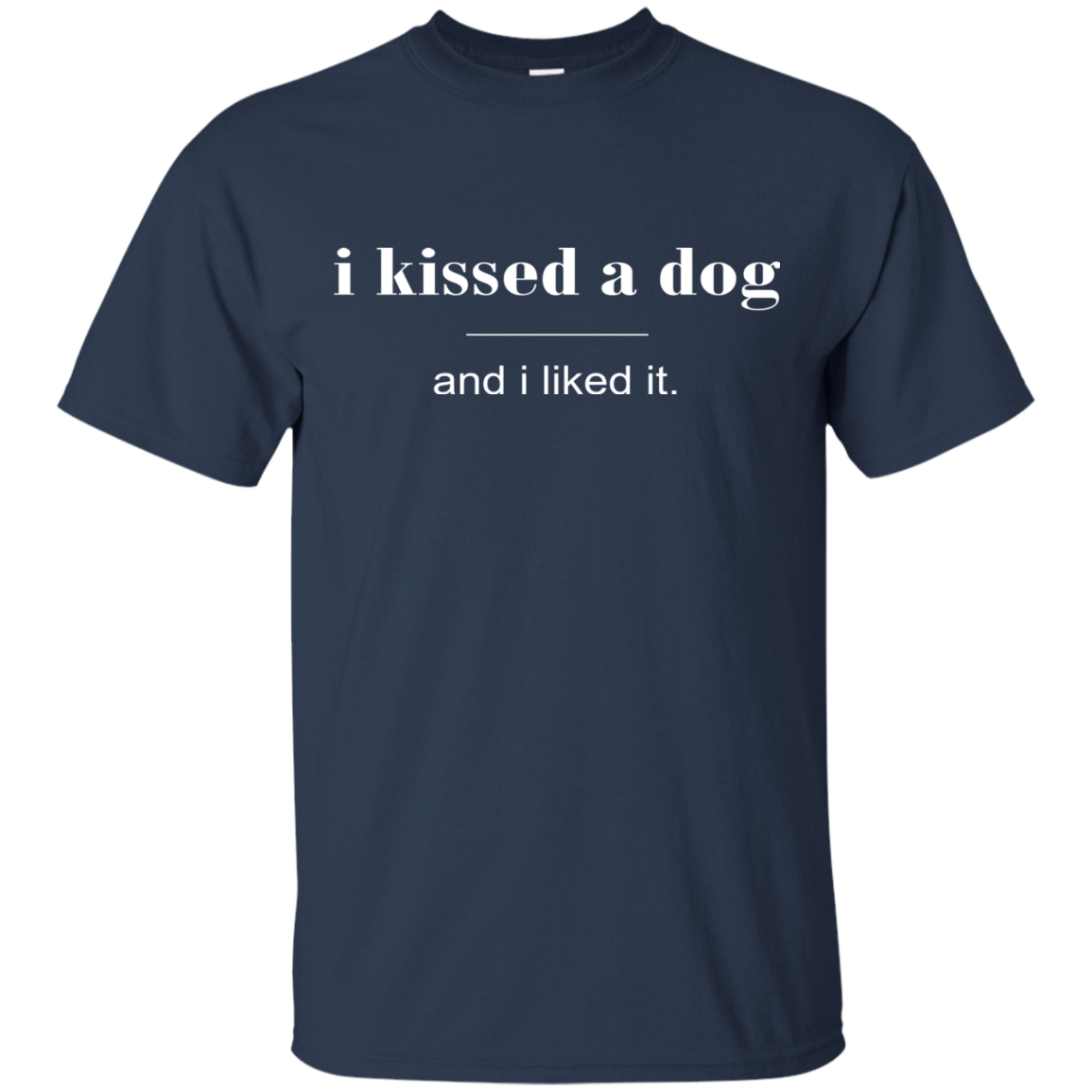 I Kissed A Dog And I Liked It Shirt, Hoodie - TeeDragons
