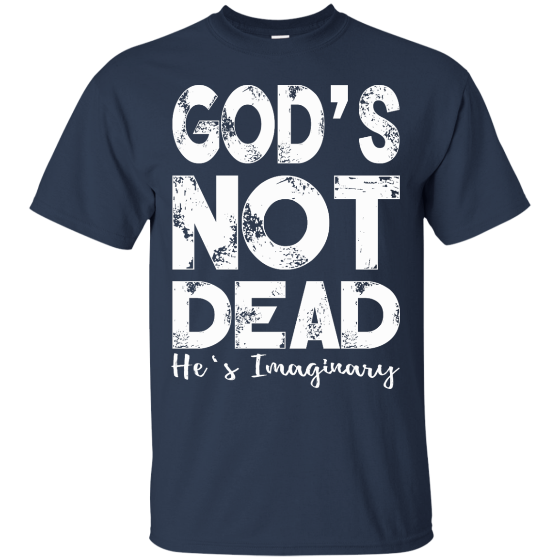 God's Not Dead He's Imaginary Shirt, Hoodie, Tank - TeeDragons