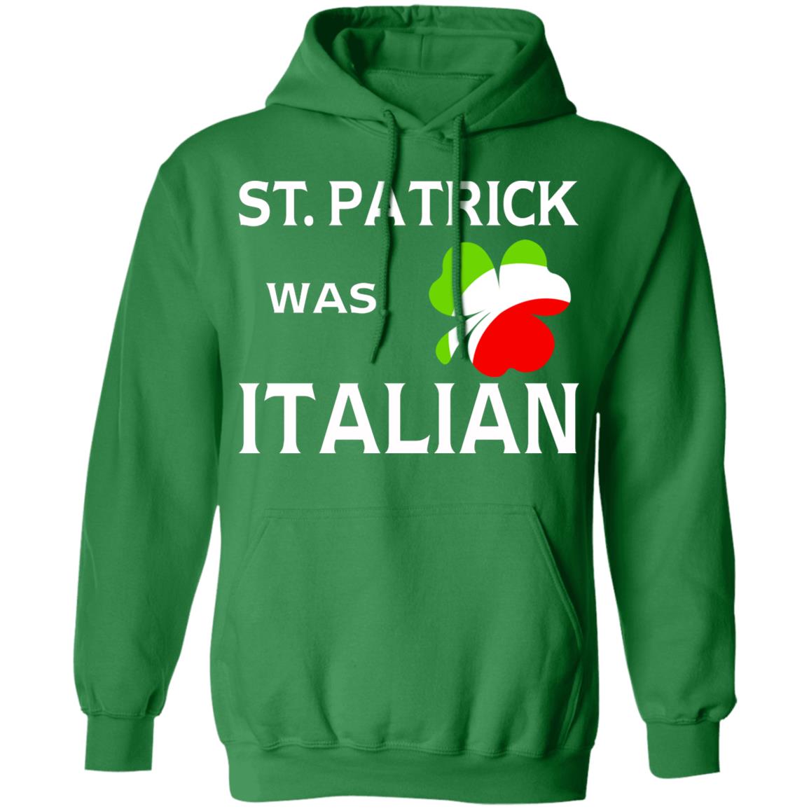 St Patrick was Italian shirt