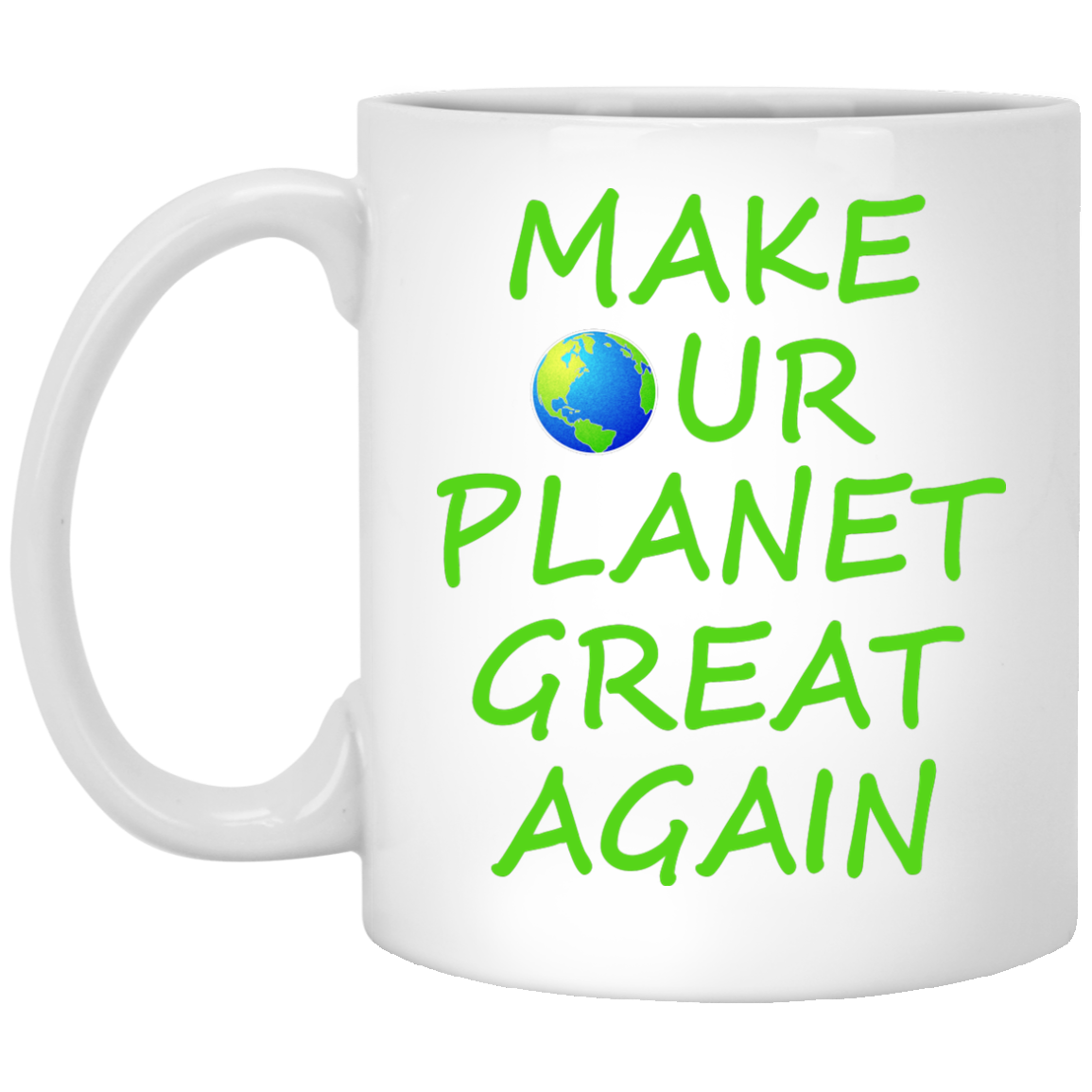 Make Our Planet Great Again Mugs - TeeDragons