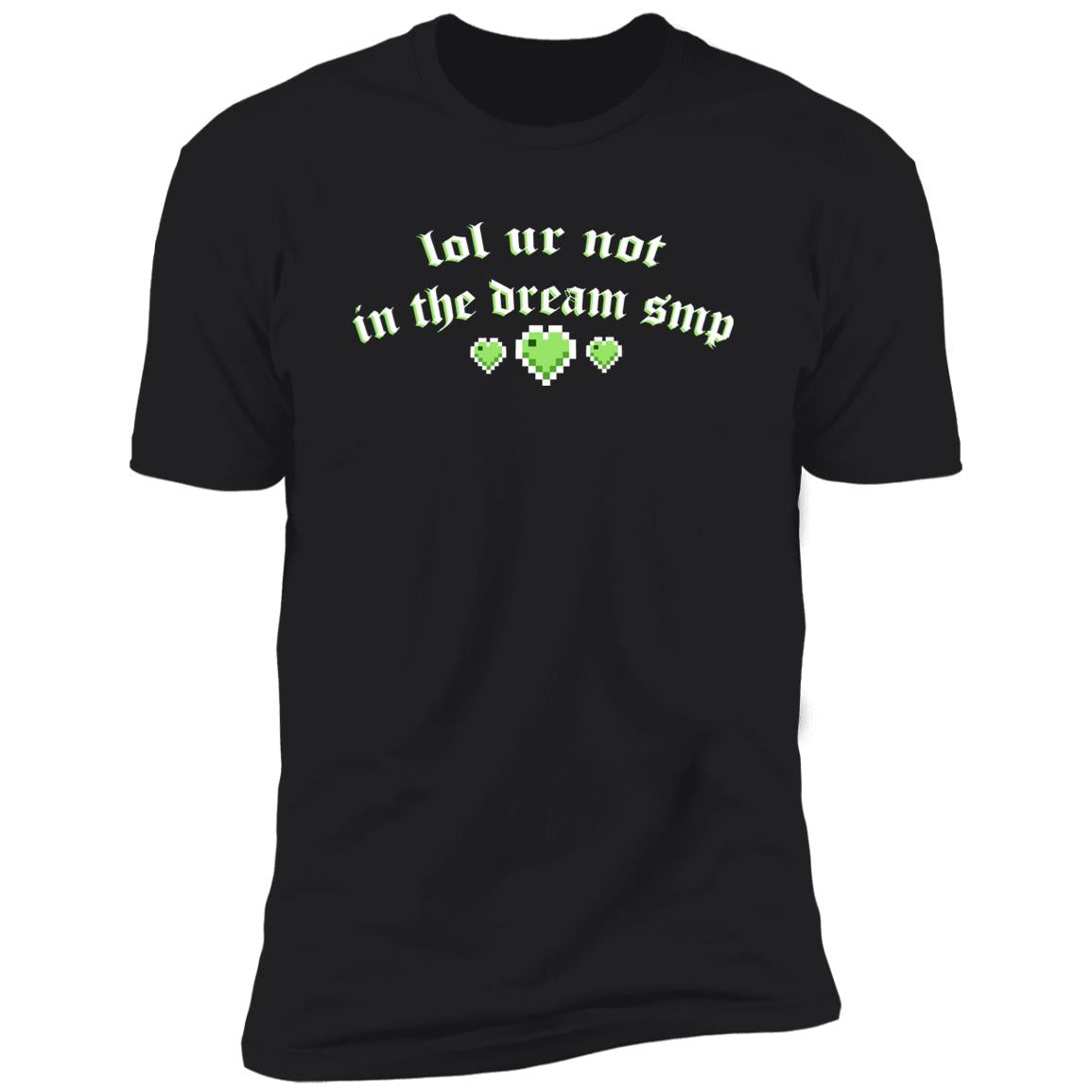 Lol Ur Not In The Dream Smp Shirt