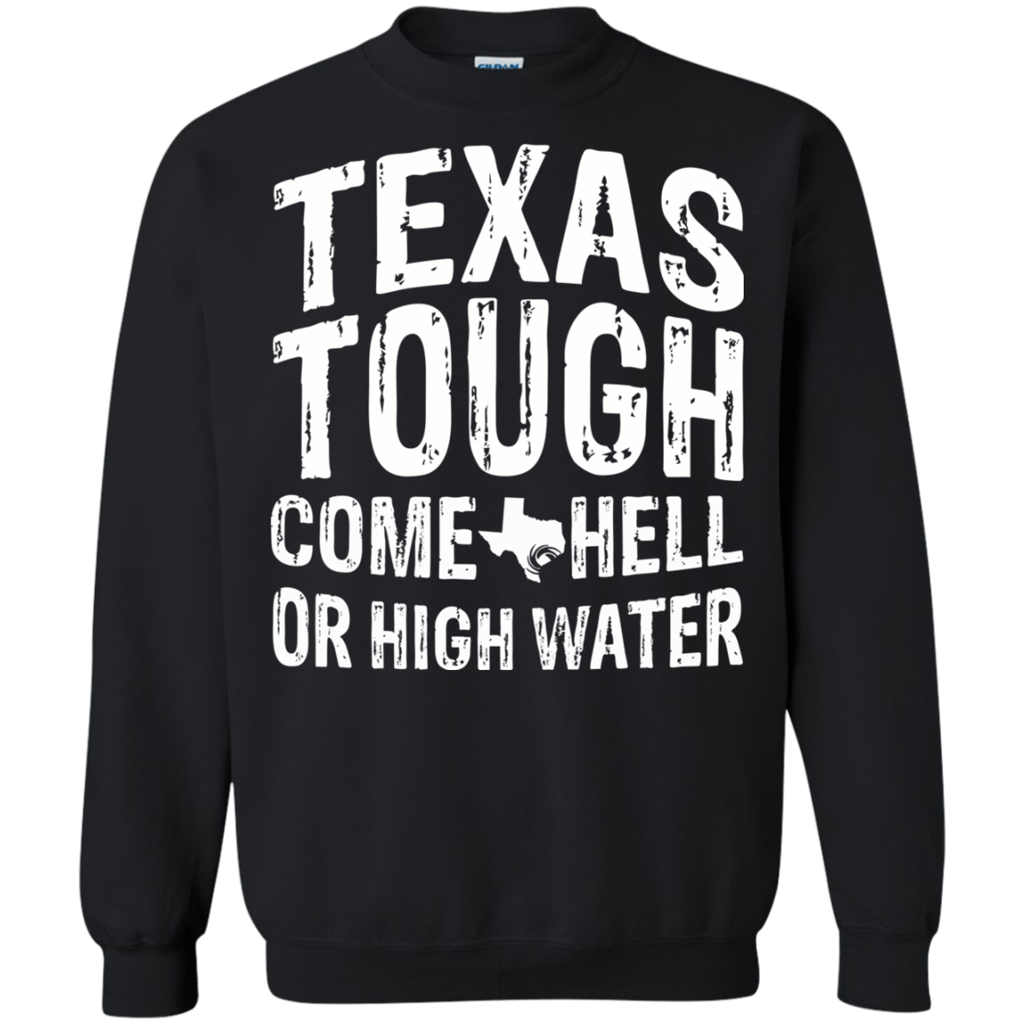 Texas Tough Come Hell Or High Water Shirt, Hoodie, Tank - TeeDragons