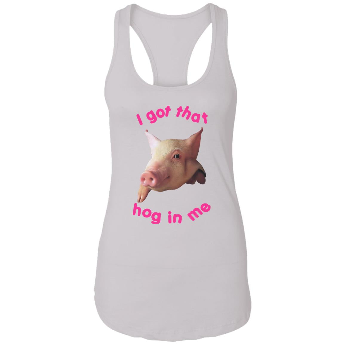 I got that hog in me shirt