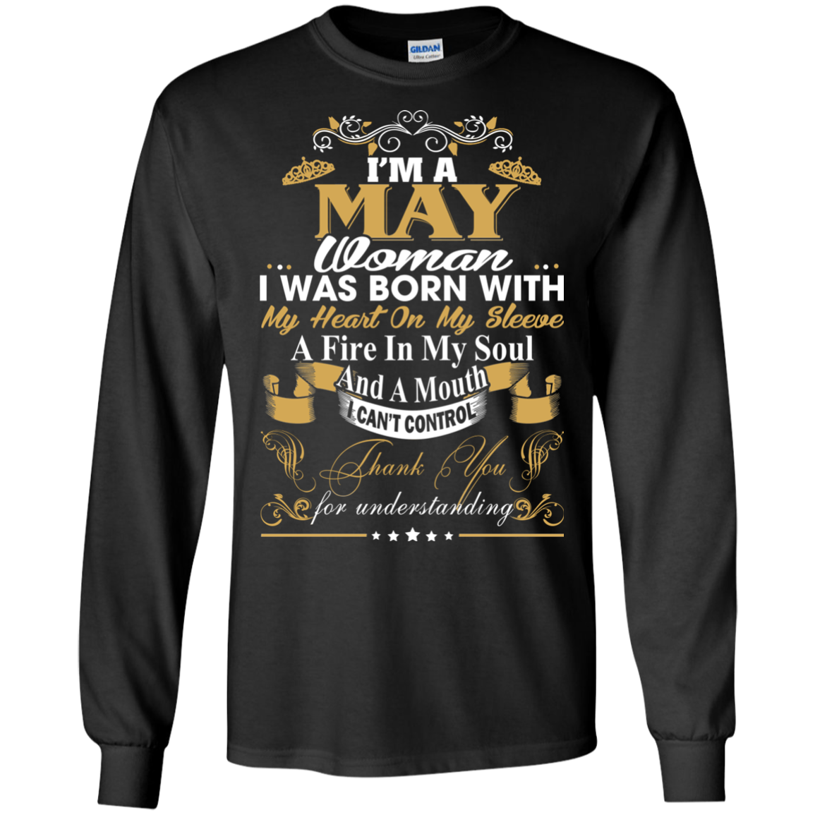 I Am A May Woman - I Was Born With My Heart On My Sleeve T-Shirt - TeeDragons