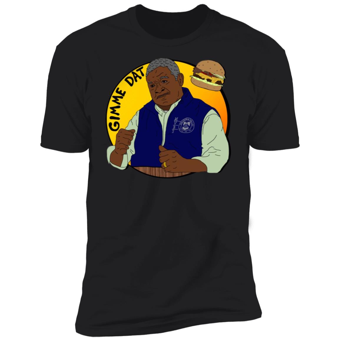 Gimme Dat - I Think You Should Leave Shirt