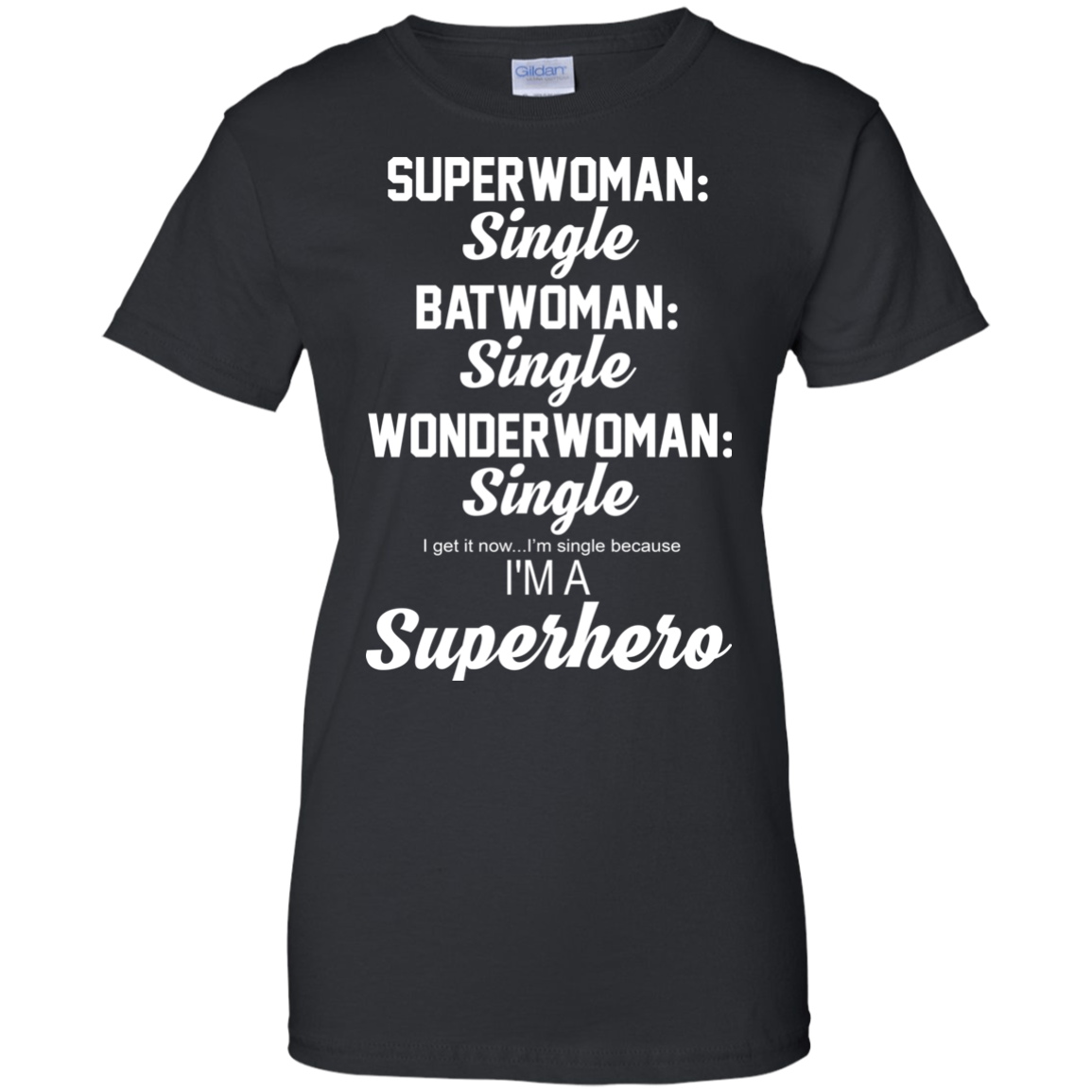 Superwoman Single - Batwoman Single - I'm Single Because I'm Superhero Shirt, Tank - TeeDragons