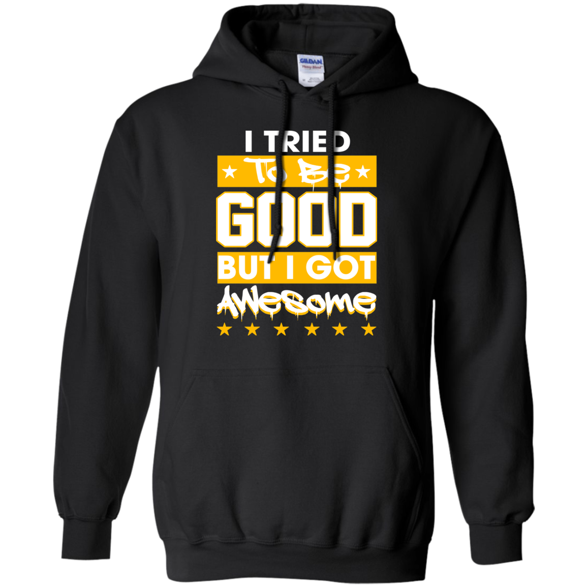 I Tried To Be Good But I Got Awesome Shirt, Hoodie - TeeDragons