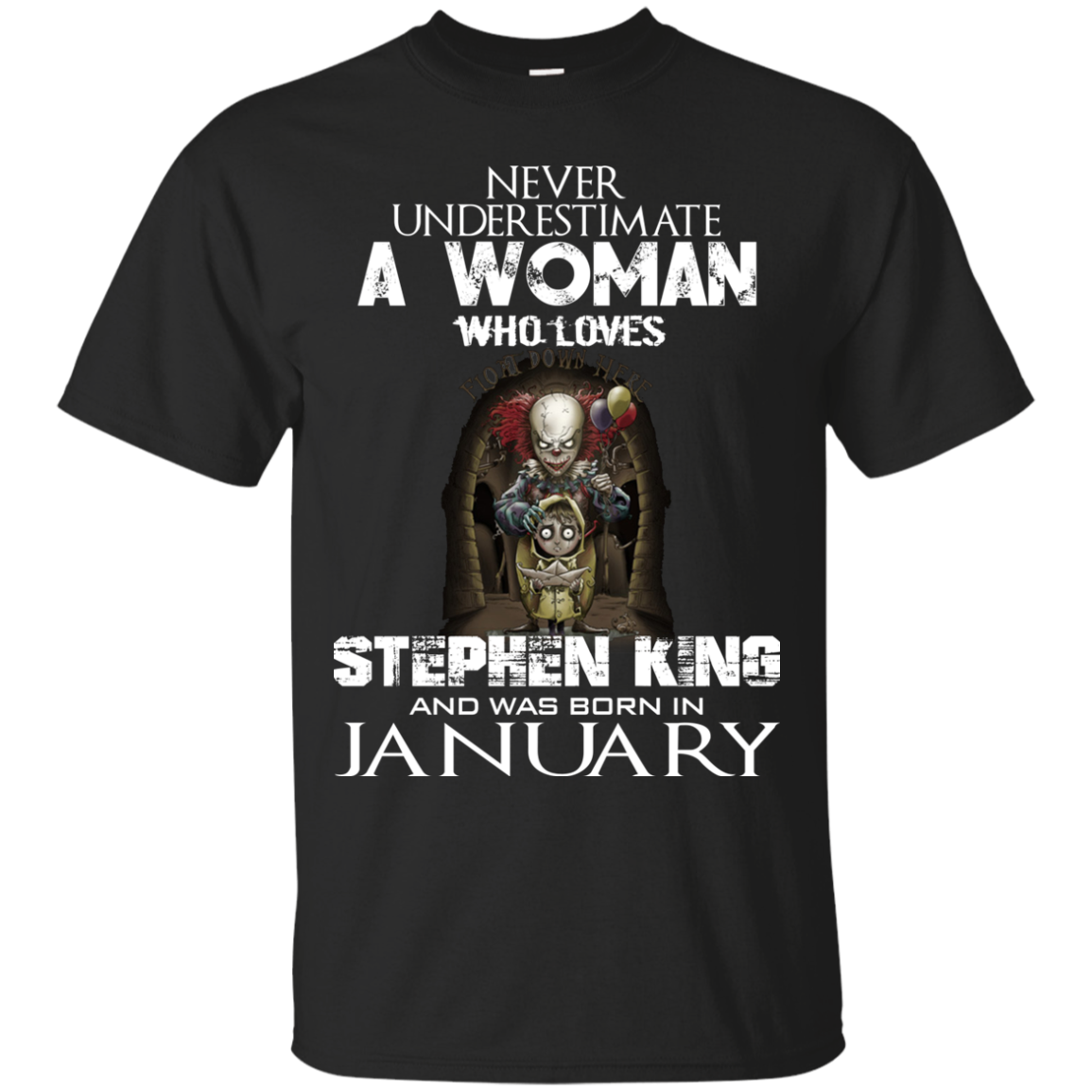 Never Underestimate A Woman Who Loves Stephen King And Was Born In January T-Shirt - TeeDragons