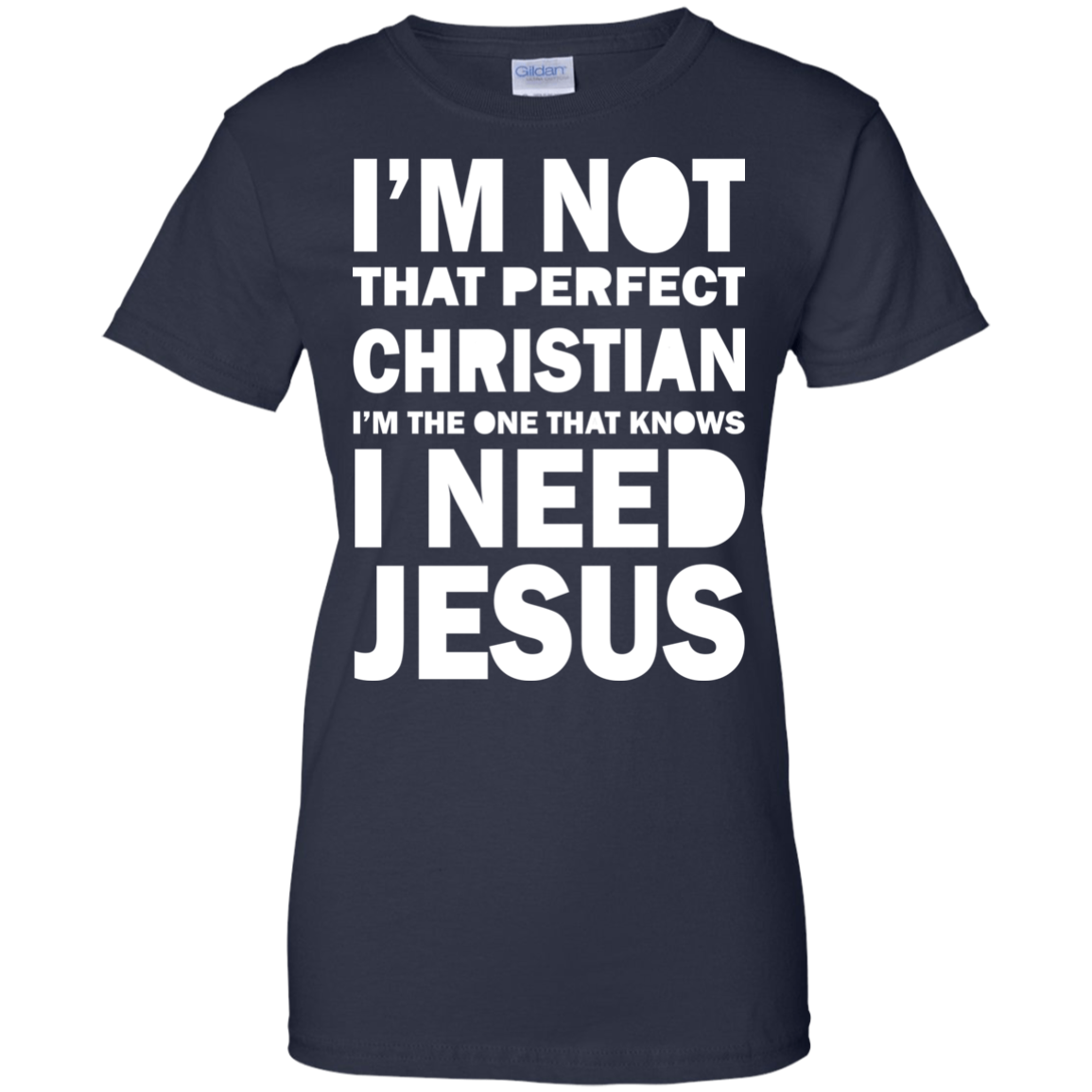 I Am Not That Perfect Christian - I Need Jesus Shirt, Hoodie - TeeDragons