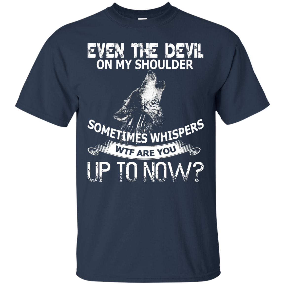 Even The Devil On My Shoulder Sometimes Whispers Shirt, Hoodie - TeeDragons