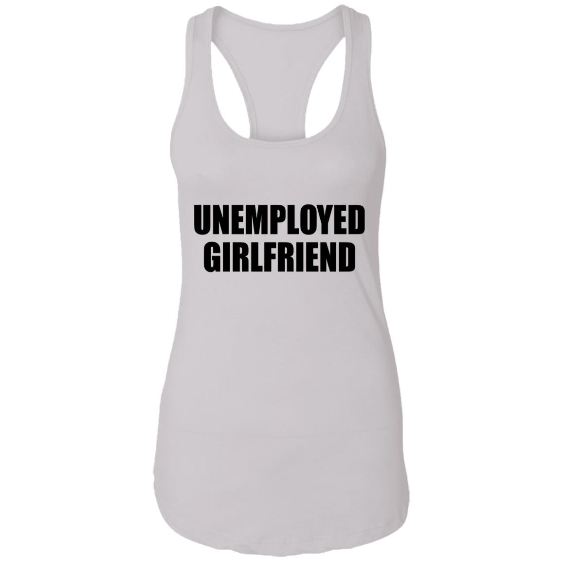 Unemployed Girlfriend Shirt