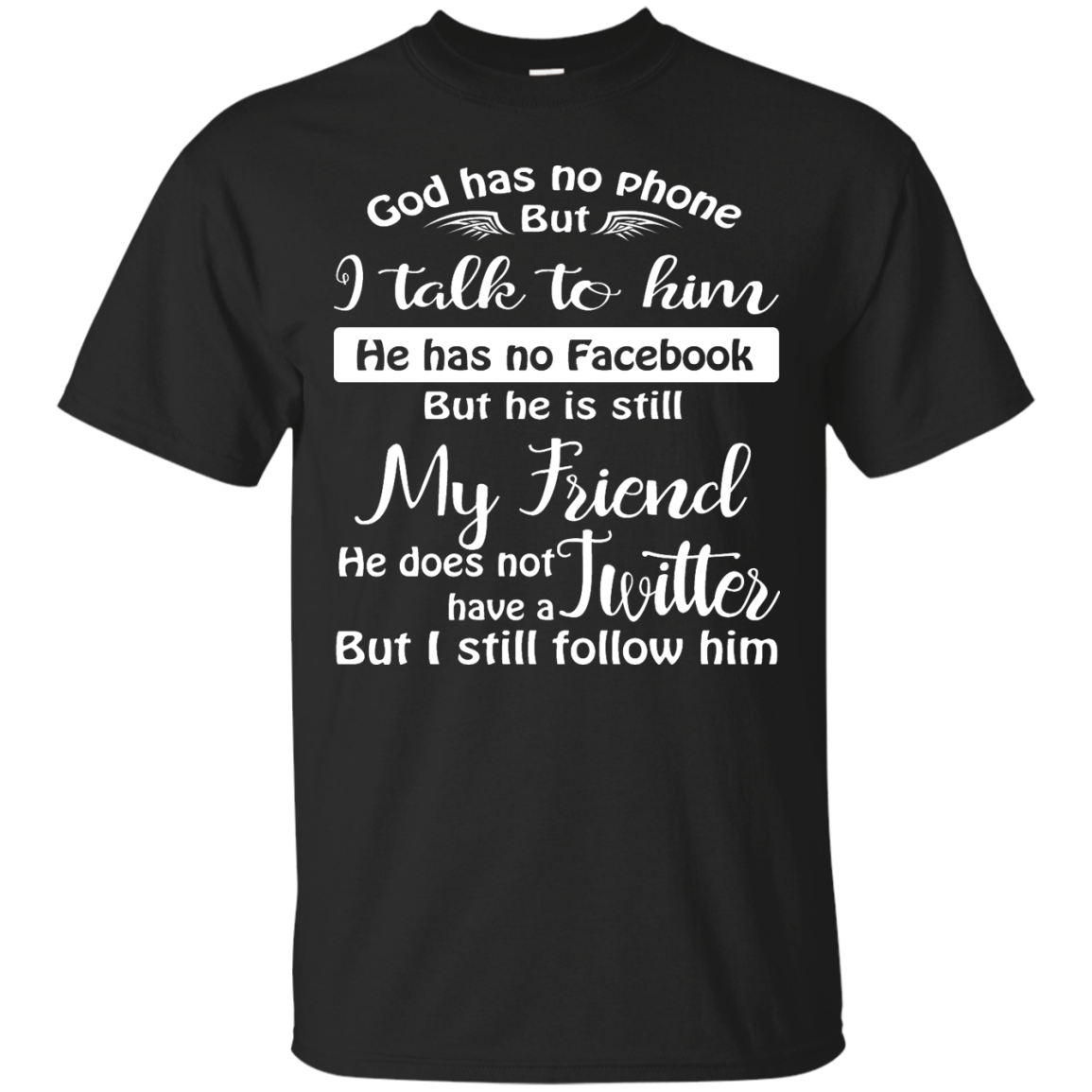 God Has No Phone, No Facebook, No Twitter Shirt, Hoodie - TeeDragons