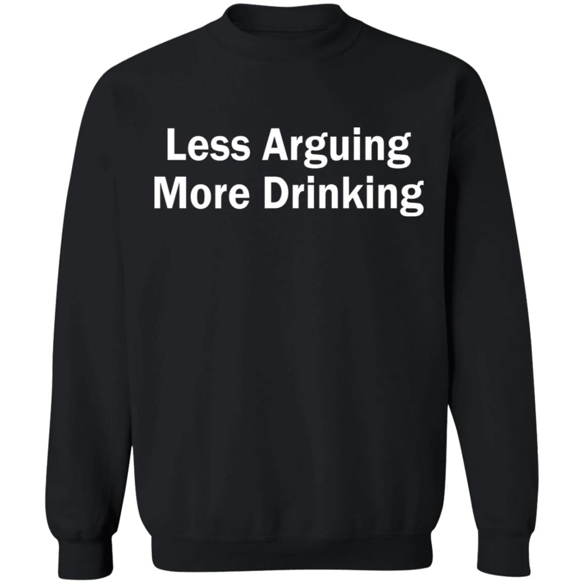 Less arguing more drinking shirt