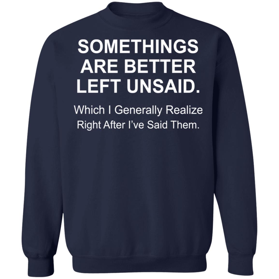 Somethings Are Better Left Unsaid Shirt - TeeDragons
