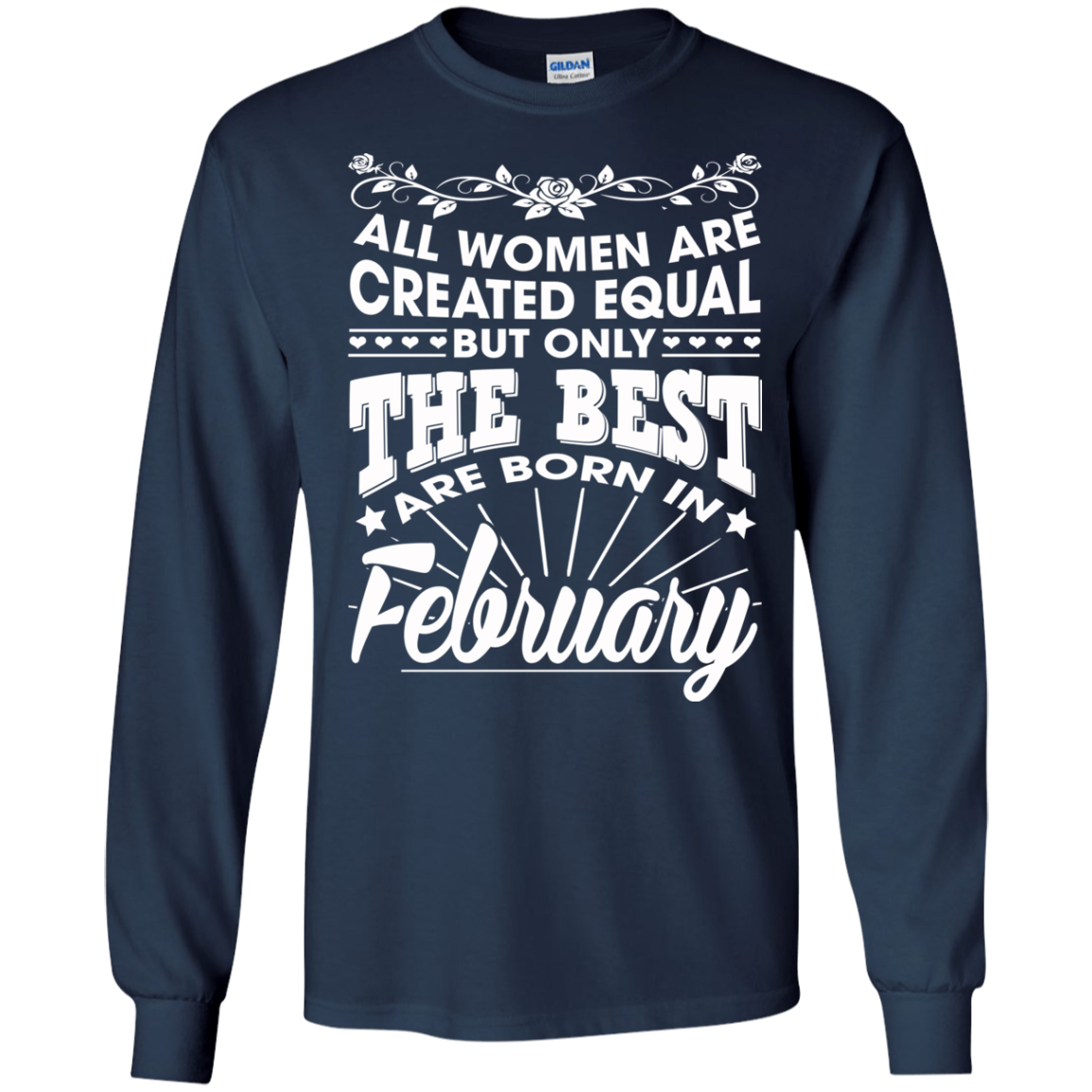 All Women Are Created Equal But Only The Best Are Born In February T-Shirt - TeeDragons