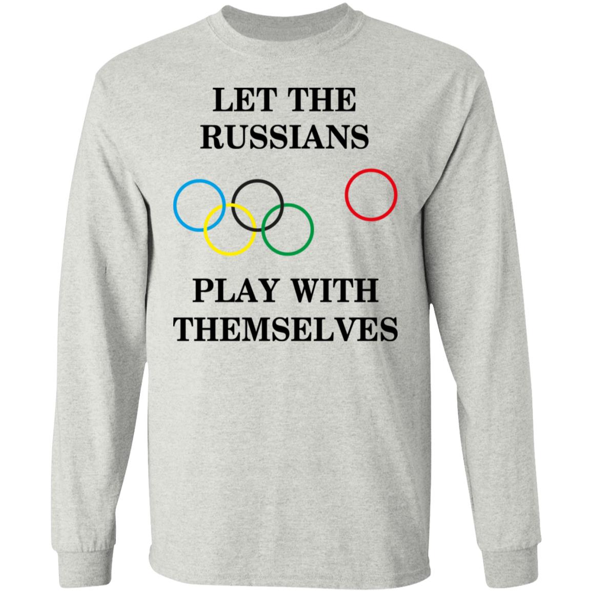 Let The Russians Play With Themselves Shirt
