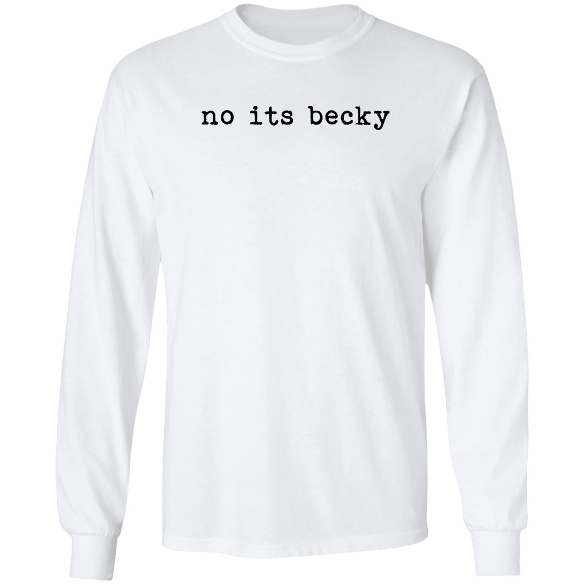 No Its Becky Shirt