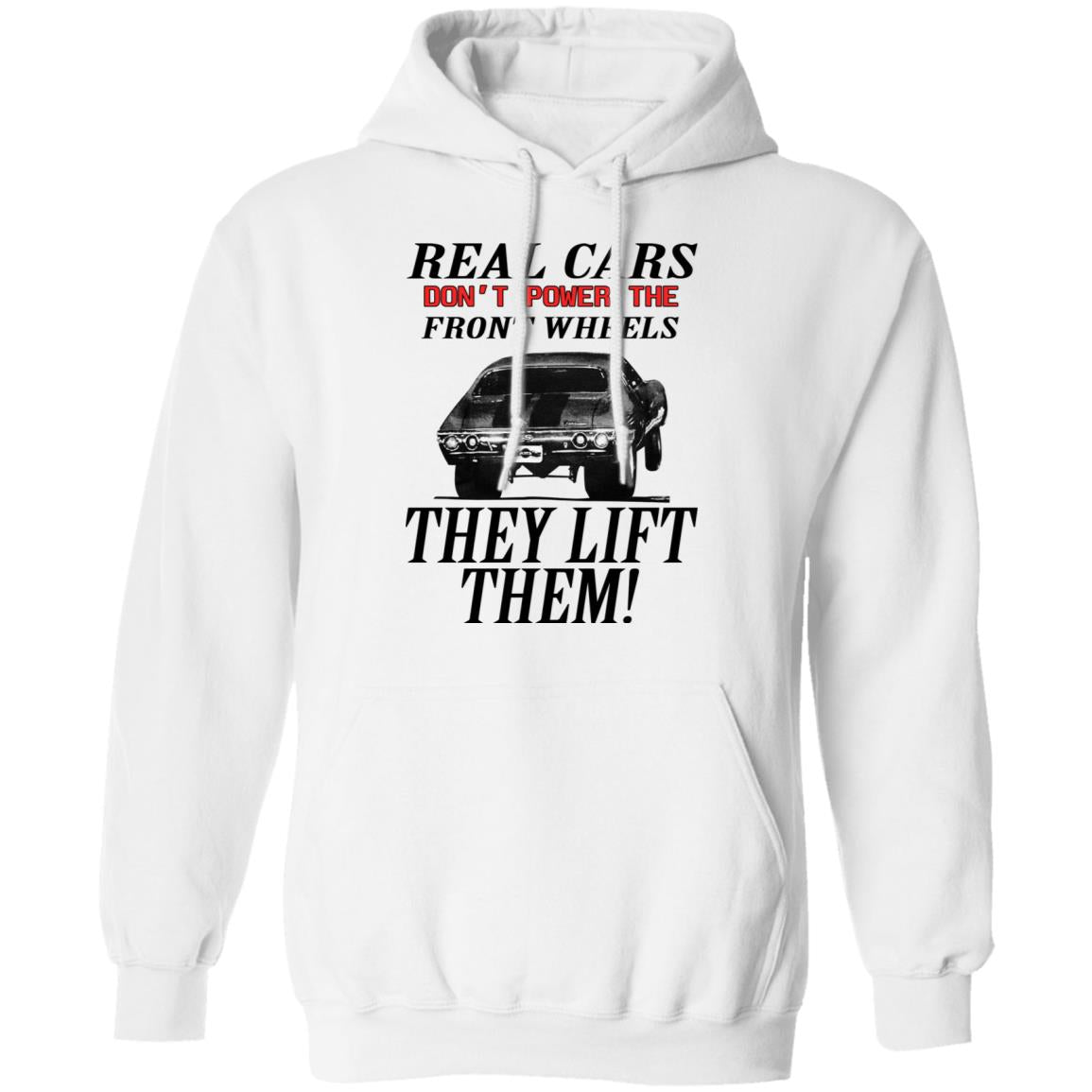 Real Cars Don't Power The Front Wheels Shirt