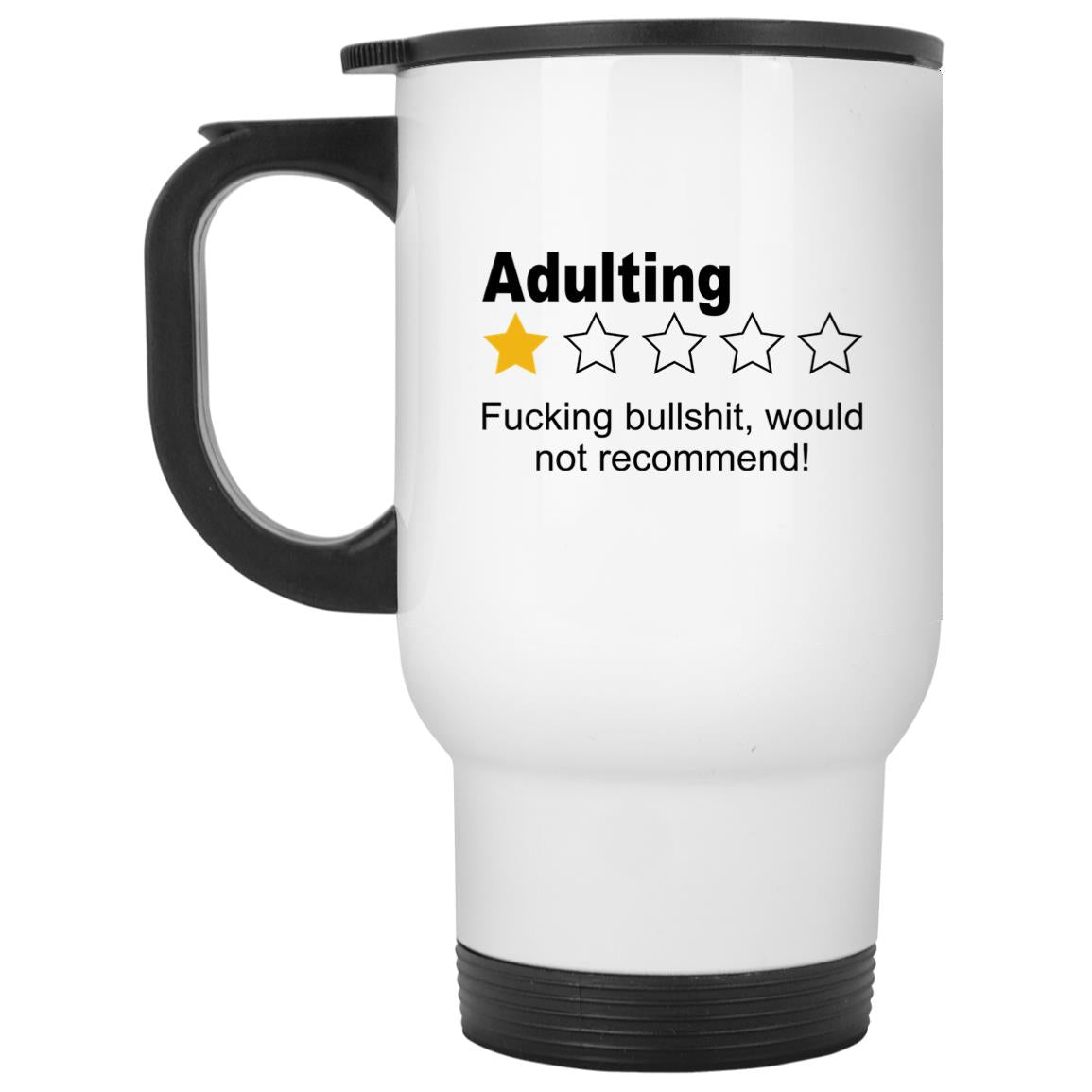 Adulting 1 Star – Fucking Bullshit Would Not Recommend Mugs