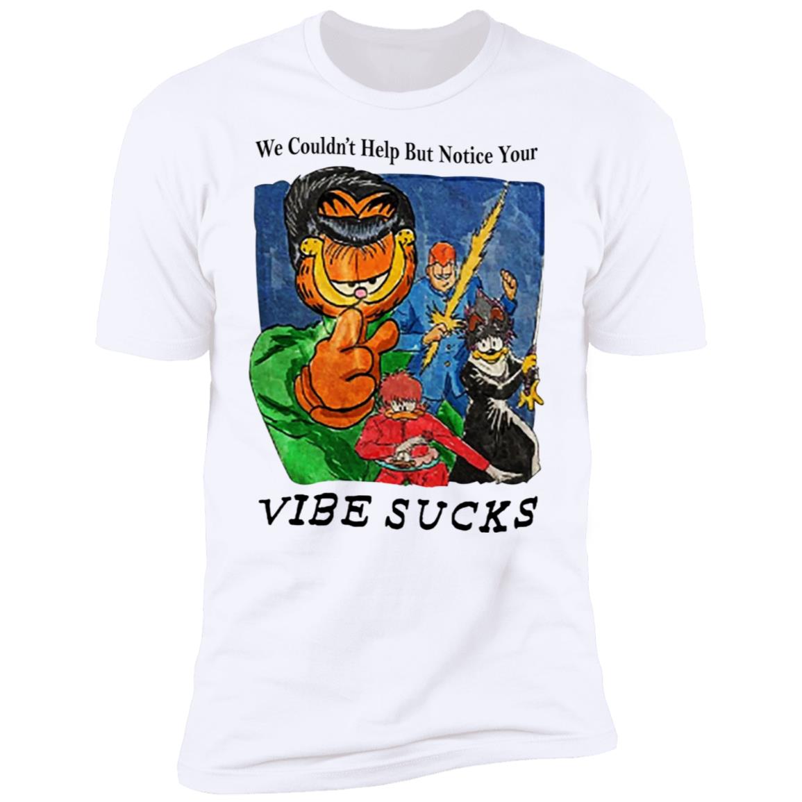 Garfield We Couldn’t Help But Notice Your Vibe Sucks Shirt