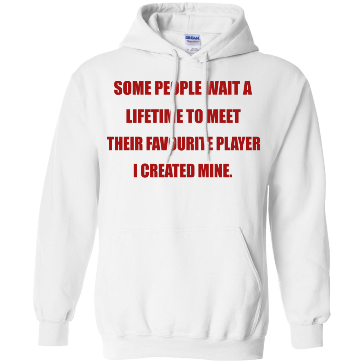 Some People Wait A Lifetime To Meet Their Favourite Player I Created Mine T-Shirt - TeeDragons
