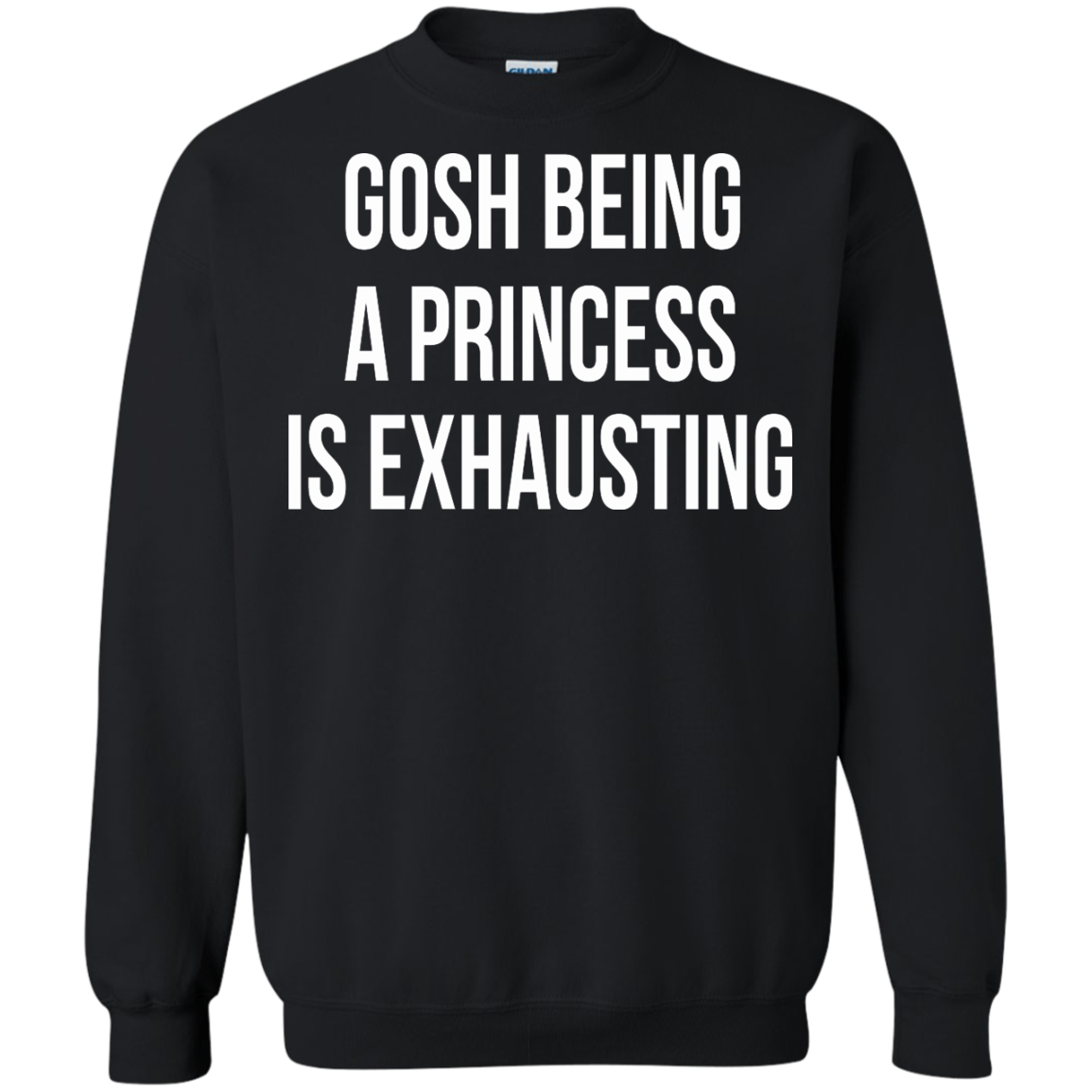 Gosh Being A Princess Is Exhausting Shirt, Hoodie, Tank - TeeDragons