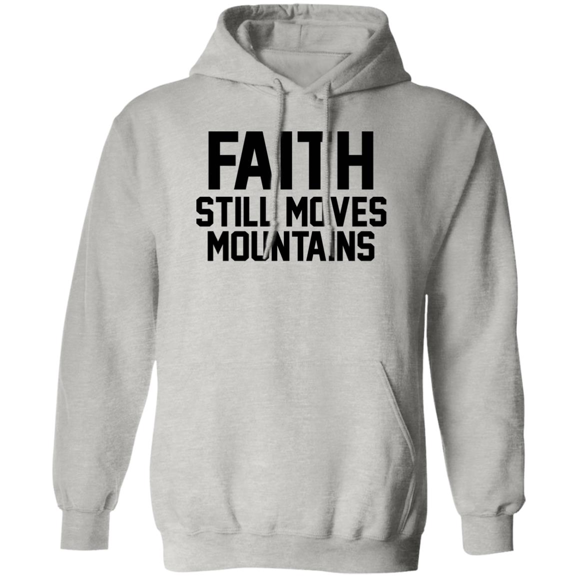 Faith Still Moves Mountains Shirt