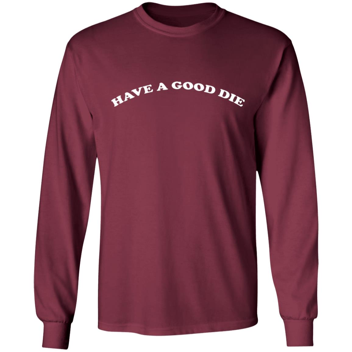 Have A Good Die Shirt