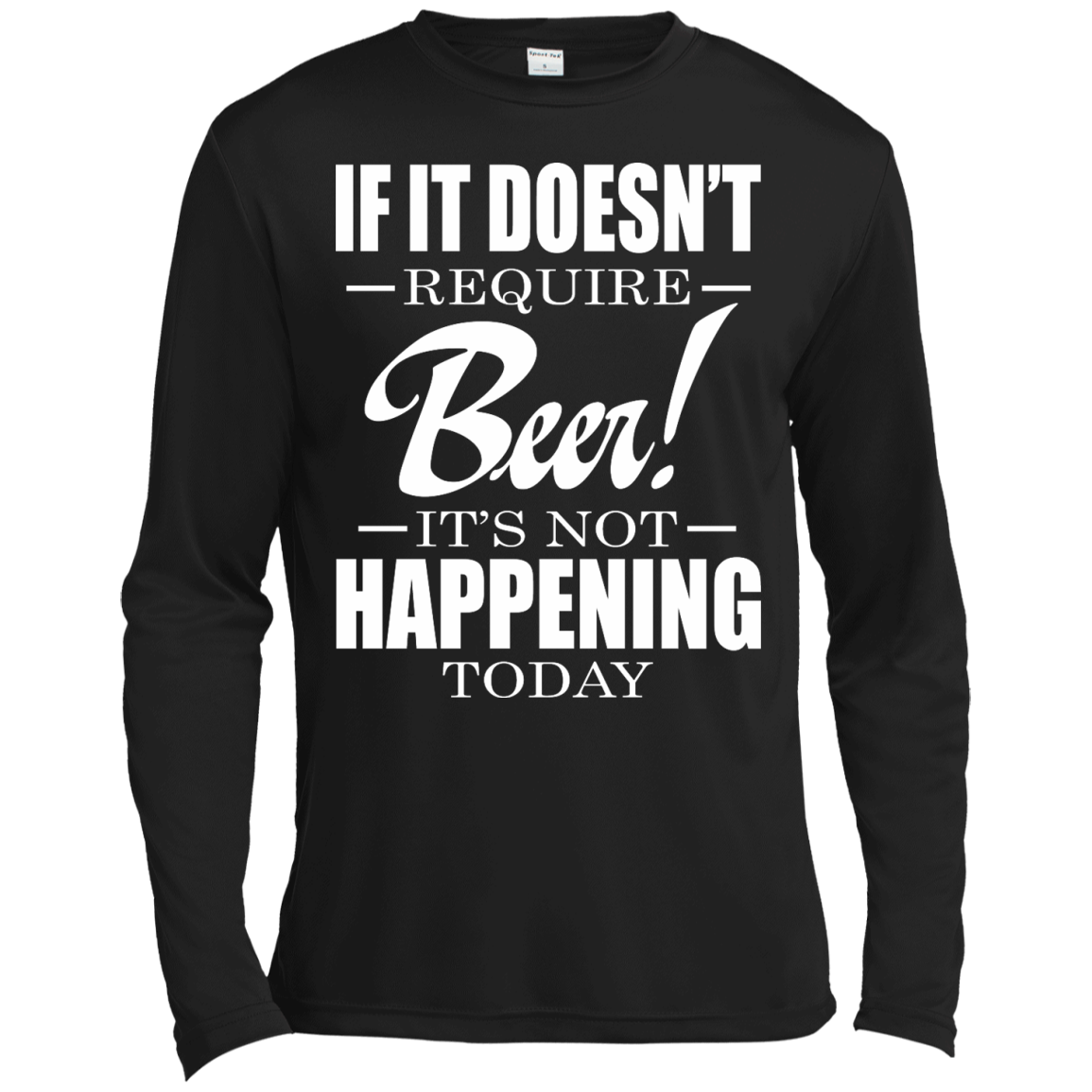 If It Doesn't Require Beer - It's Not Happening Today Shirt, Hoodie - TeeDragons