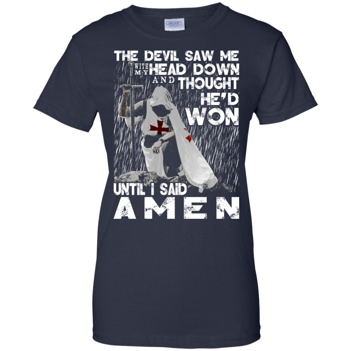 The Devil Saw Me With My Head Down - He Won Until I Said Amen T-Shirt - TeeDragons