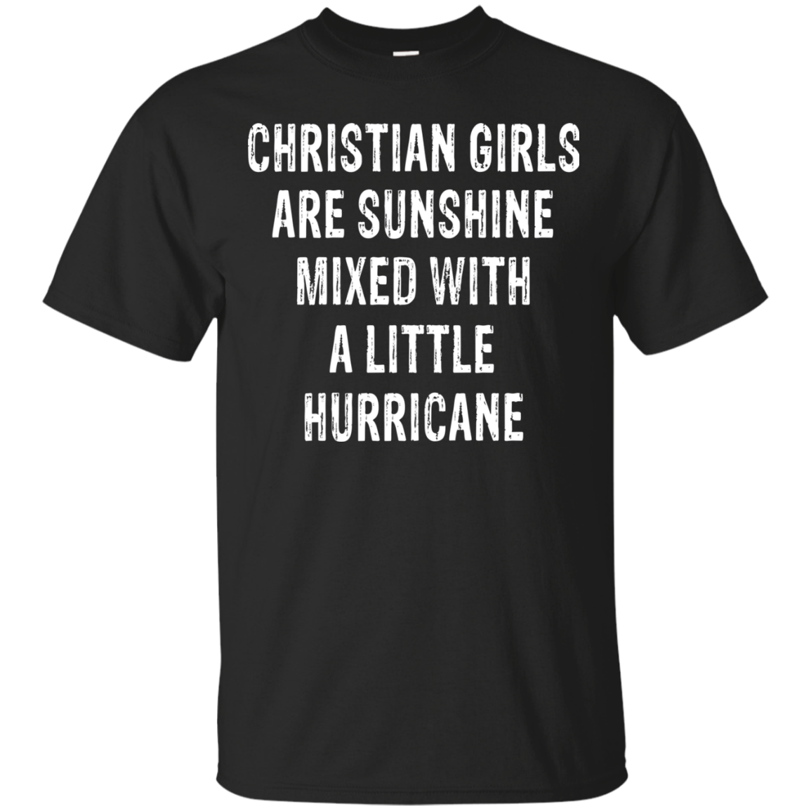 Christian Girls Are Sunshine Mixed With A Little Hurricane Shirt, Hoodie - TeeDragons